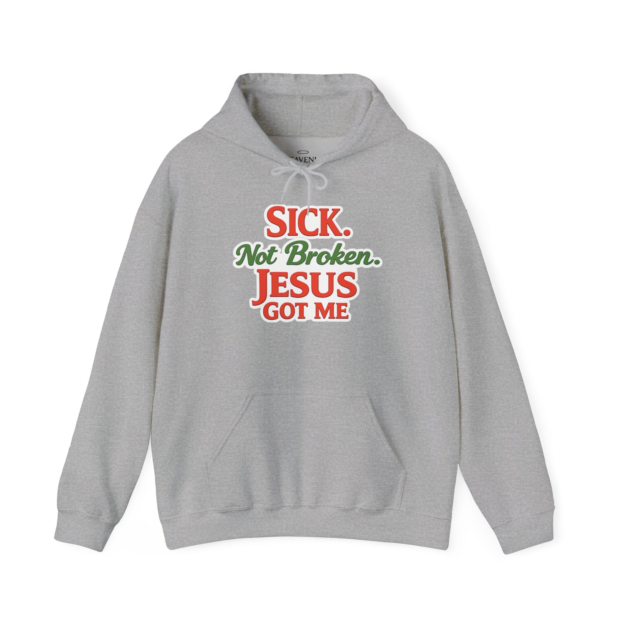 Heavenly Citizen Unisex Hoodie — "Sick Not Broken, Jesus Got Me"