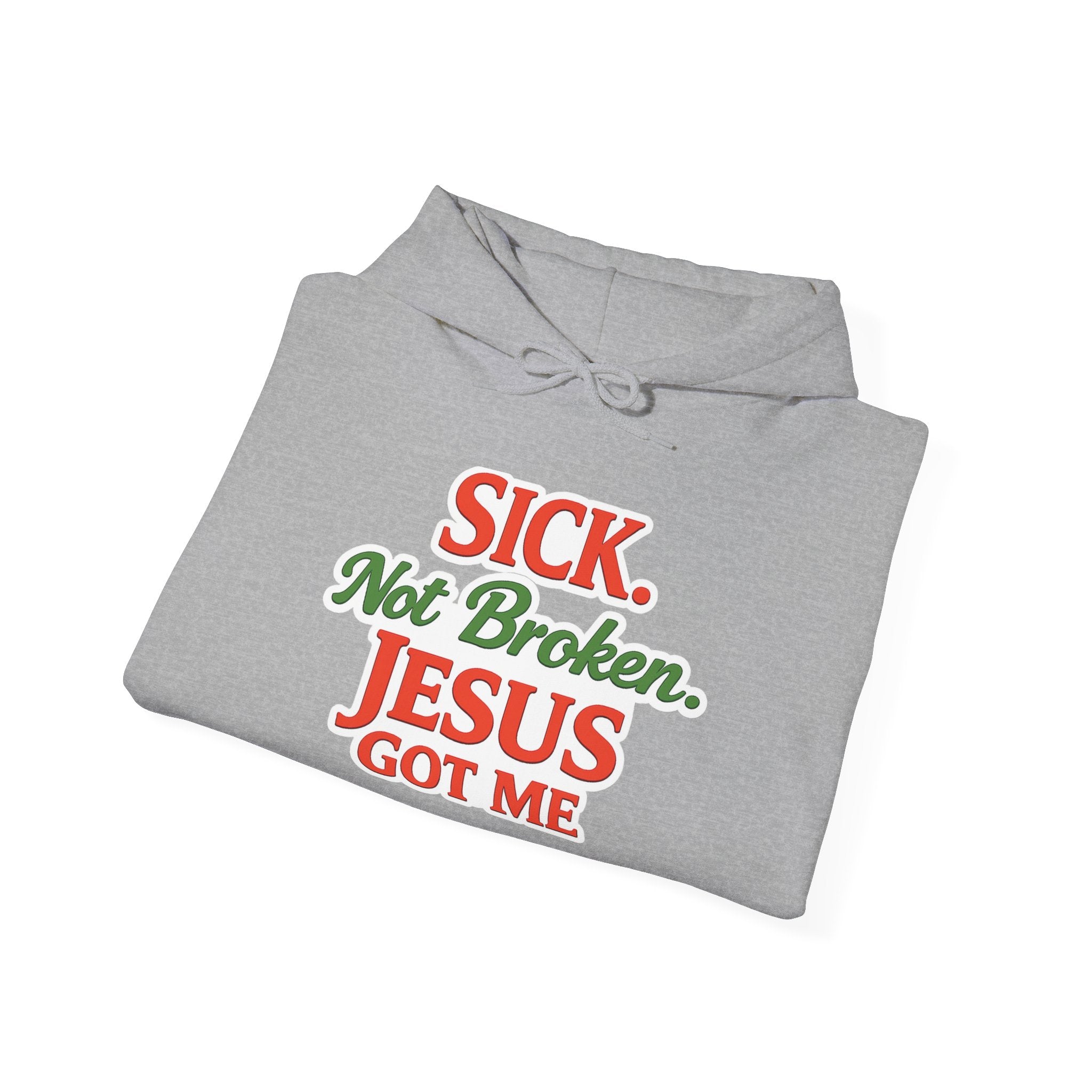 Heavenly Citizen Unisex Hoodie — "Sick Not Broken, Jesus Got Me"