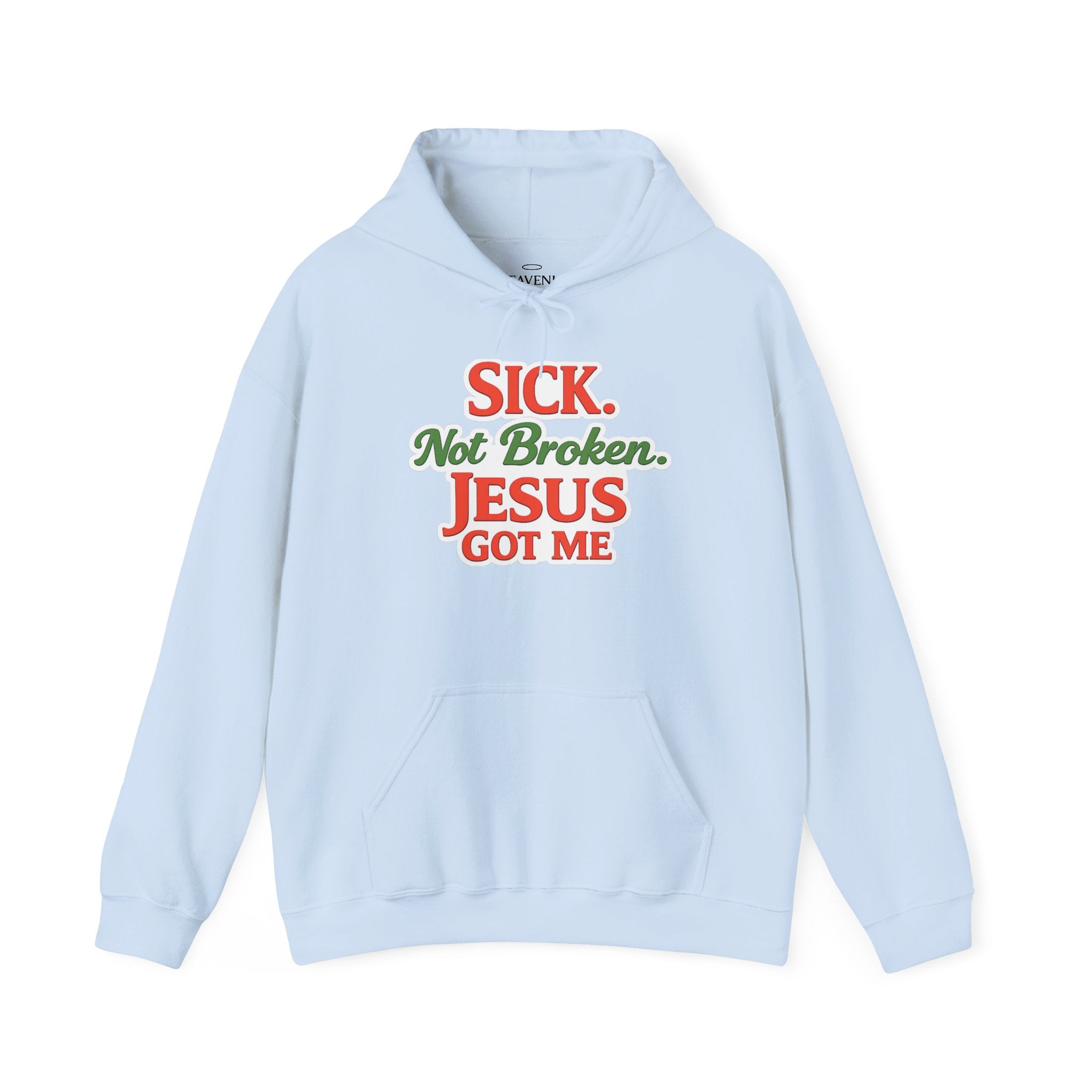 Heavenly Citizen Unisex Hoodie — "Sick Not Broken, Jesus Got Me"