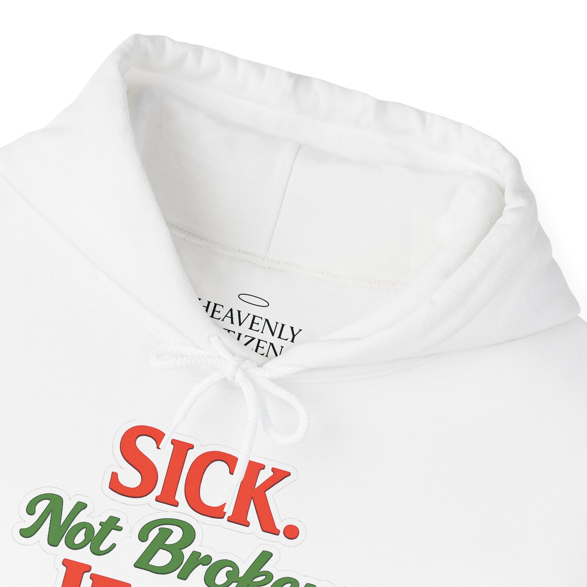 Heavenly Citizen Unisex Hoodie — "Sick Not Broken, Jesus Got Me"