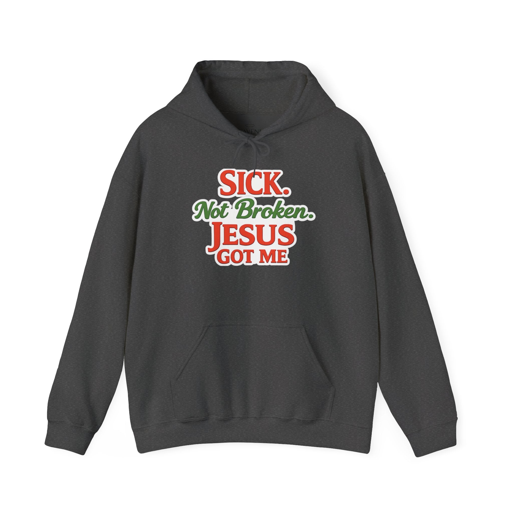 Heavenly Citizen Unisex Hoodie — "Sick Not Broken, Jesus Got Me"