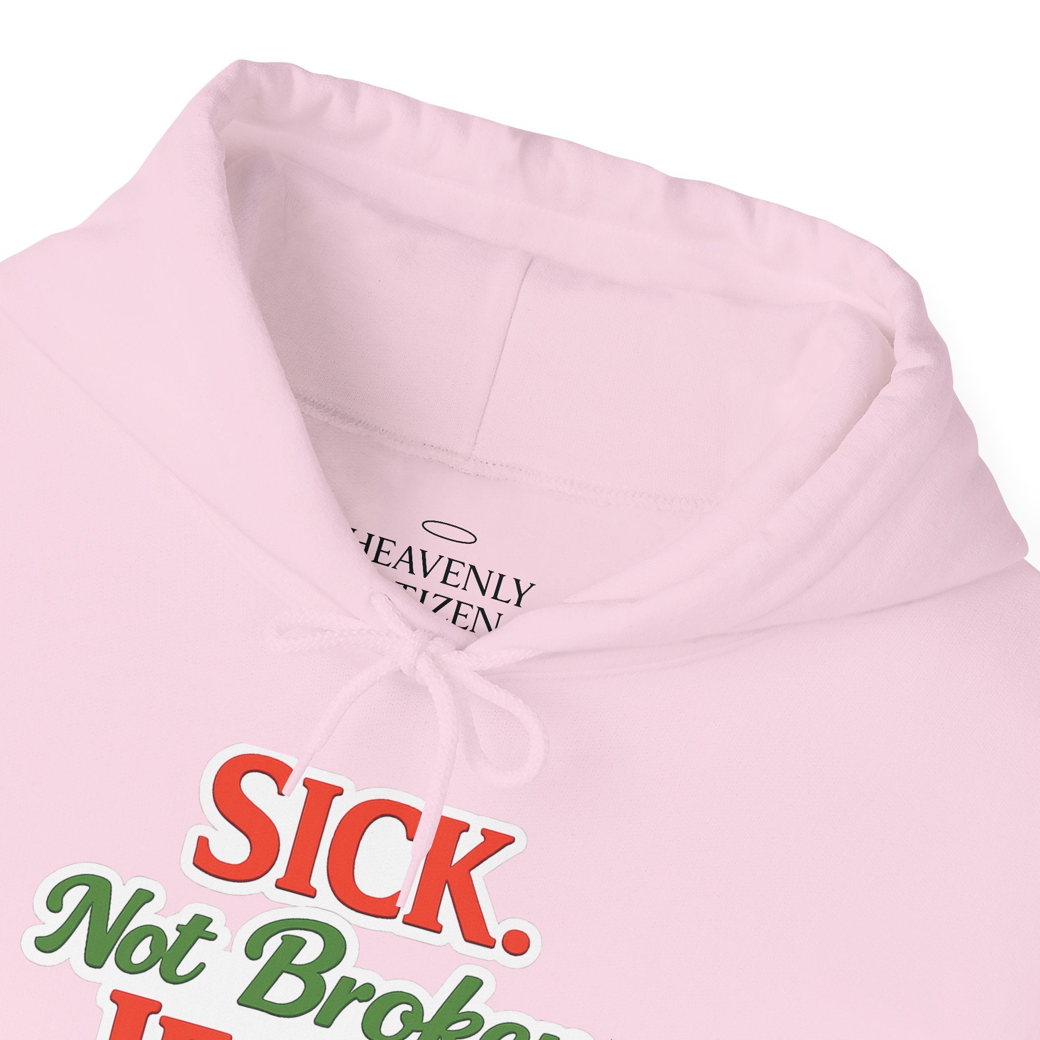 Heavenly Citizen Unisex Hoodie — "Sick Not Broken, Jesus Got Me"
