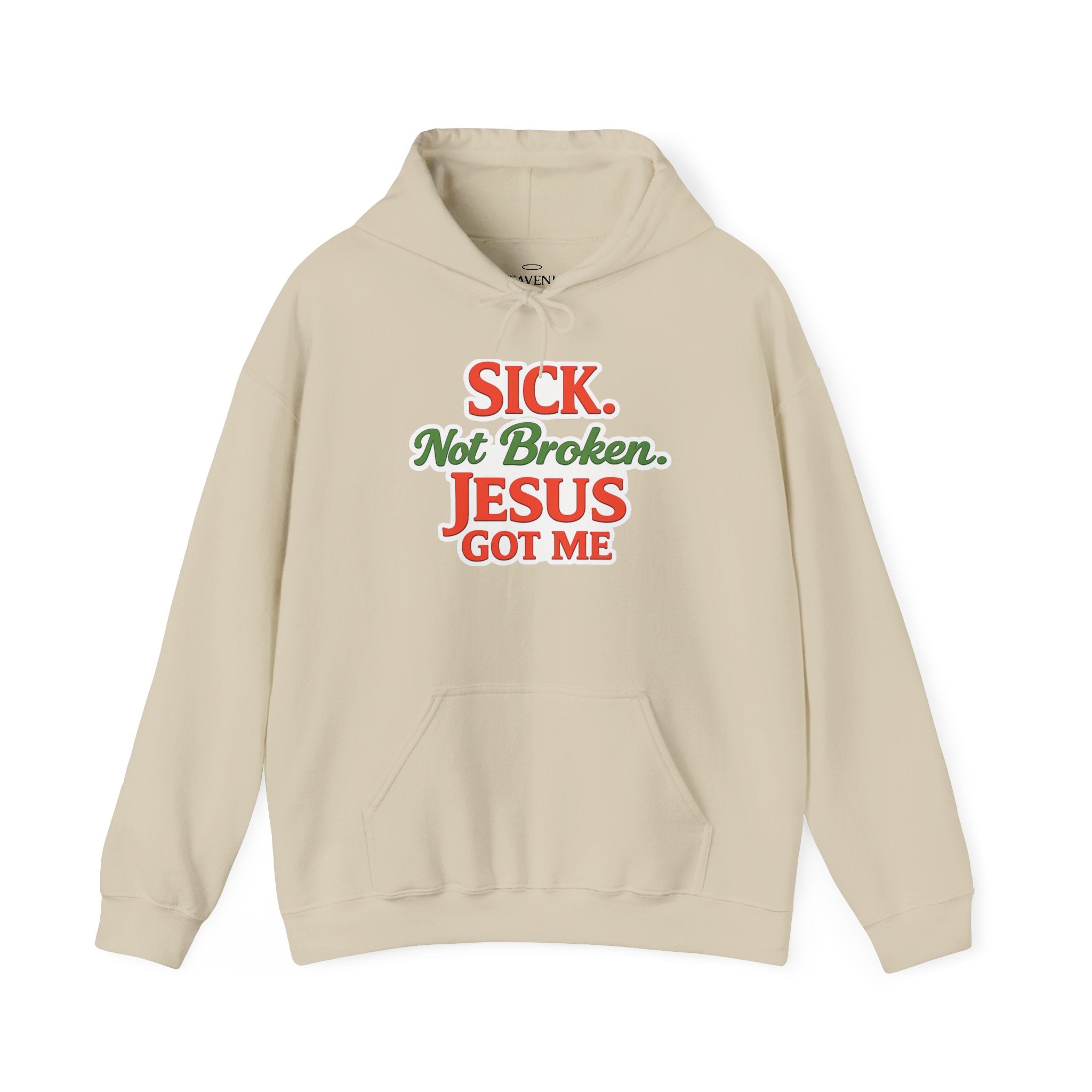 Heavenly Citizen Unisex Hoodie — "Sick Not Broken, Jesus Got Me"