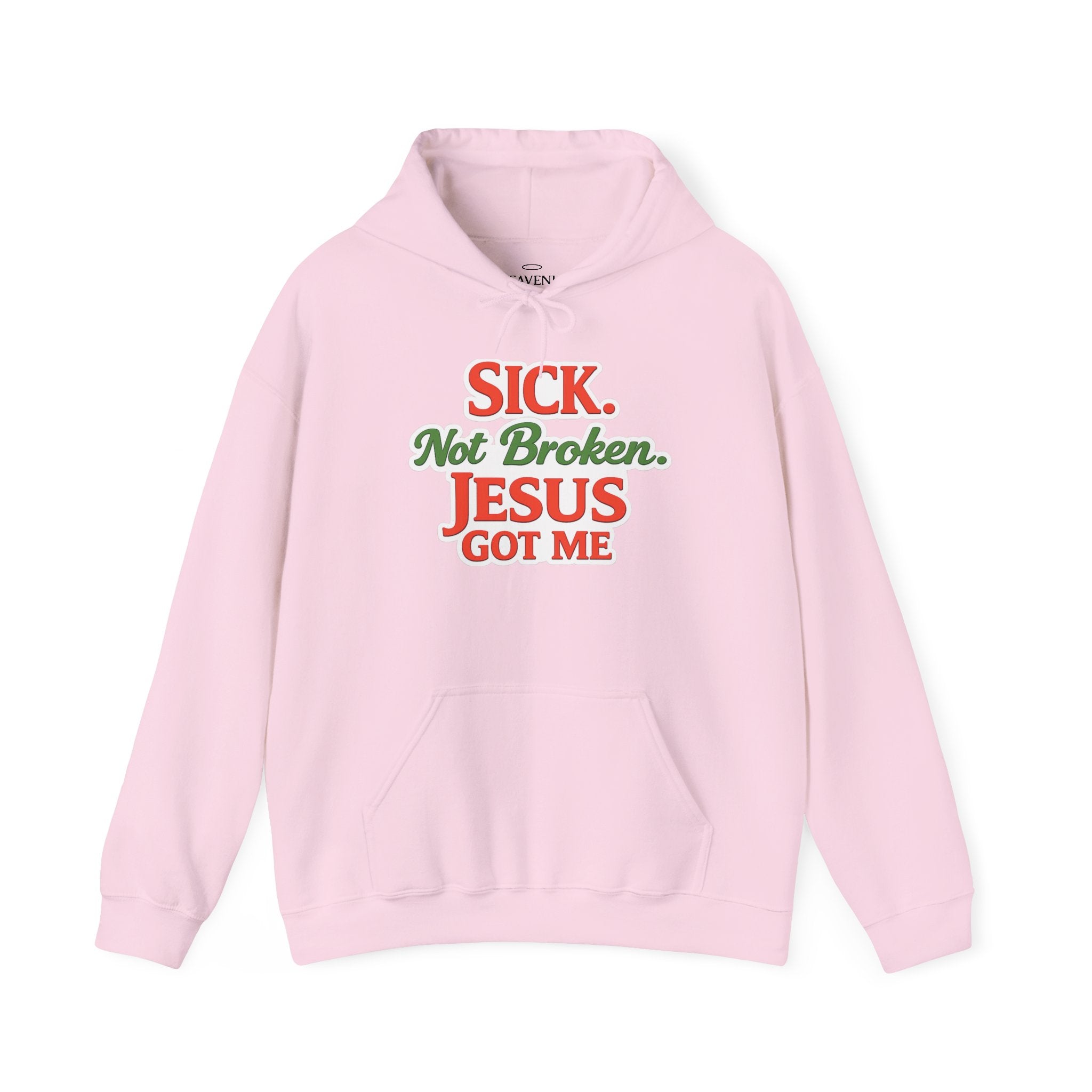 Heavenly Citizen Unisex Hoodie — "Sick Not Broken, Jesus Got Me"