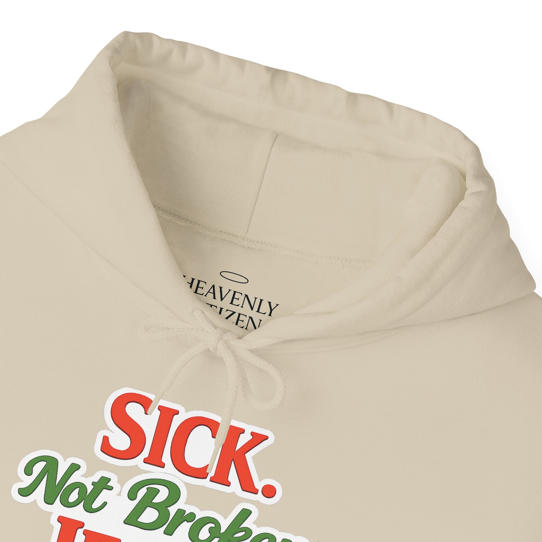 Heavenly Citizen Unisex Hoodie — "Sick Not Broken, Jesus Got Me"